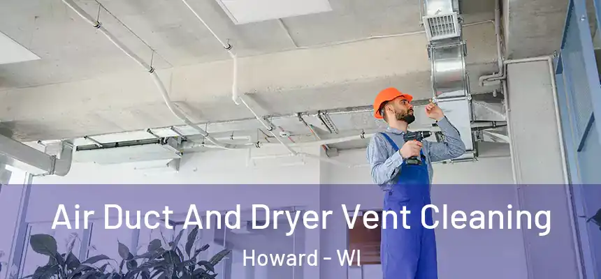  Air Duct And Dryer Vent Cleaning Howard - WI