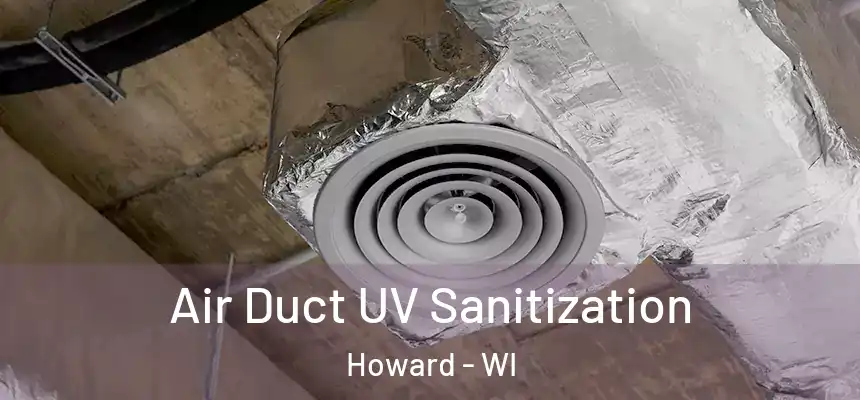  Air Duct UV Sanitization Howard - WI
