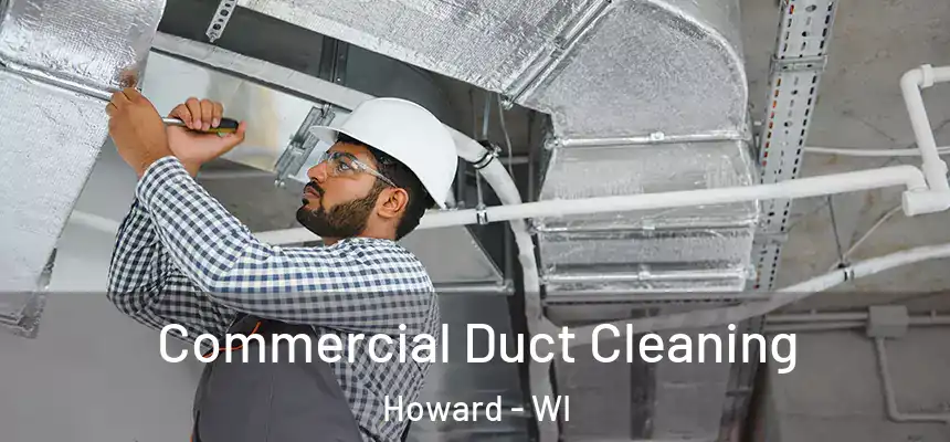 Commercial Duct Cleaning Howard - WI