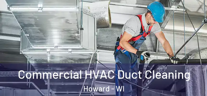 Commercial HVAC Duct Cleaning Howard - WI