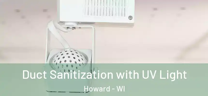  Duct Sanitization with UV Light Howard - WI
