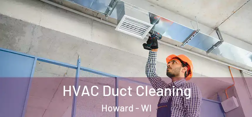  HVAC Duct Cleaning Howard - WI