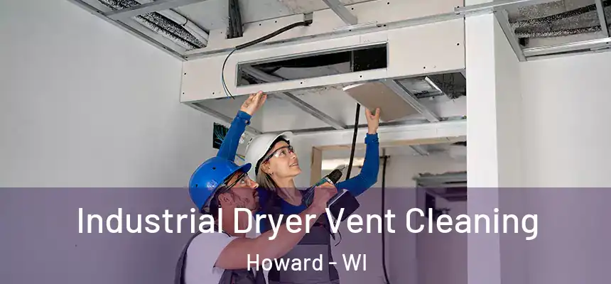  Industrial Dryer Vent Cleaning Howard - WI
