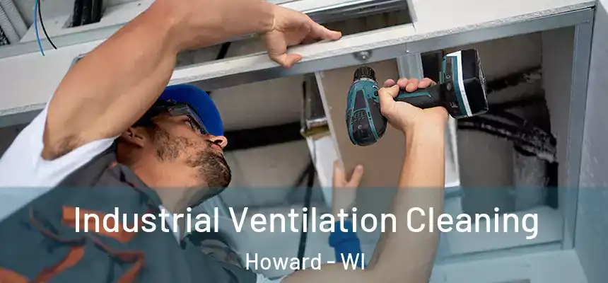  Industrial Ventilation Cleaning Howard - WI