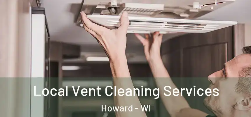 Local Vent Cleaning Services Howard - WI