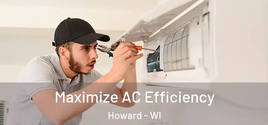  Maximize AC Efficiency Howard - WI