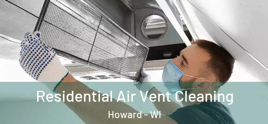 Residential Air Vent Cleaning Howard - WI