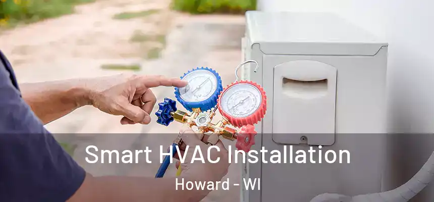  Smart HVAC Installation Howard - WI