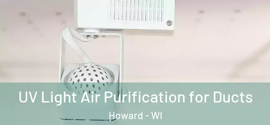  UV Light Air Purification for Ducts Howard - WI